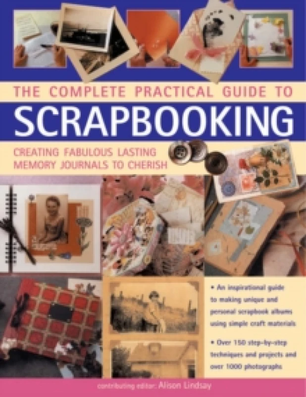Image of Complete Practical Guide to Scrapbooking : Creating Fabulous Lasting Memory Journals to Cherish Hardback
