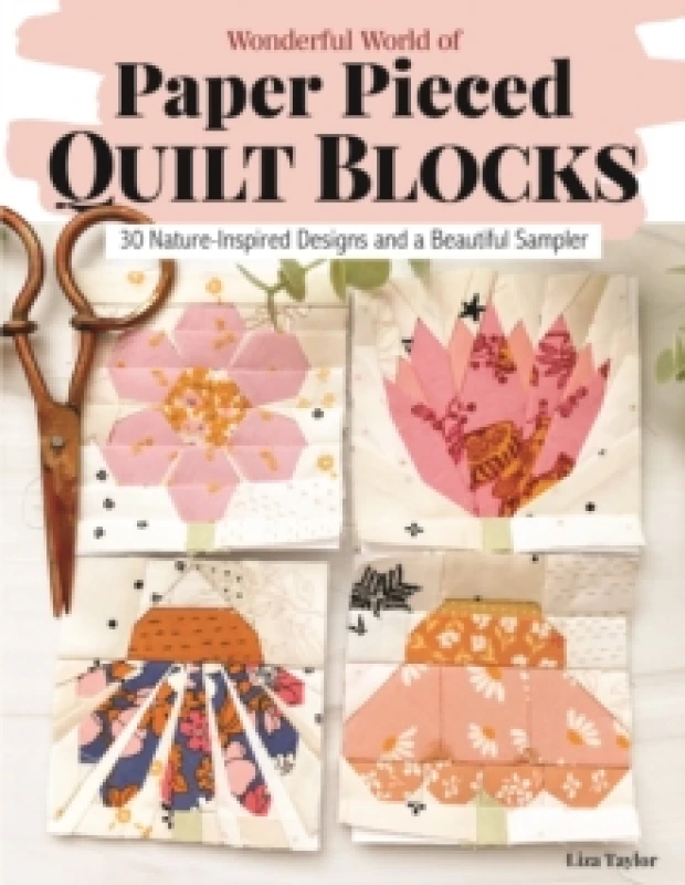 Image of Wonderful World of Paper Pieced Quilt Blocks : 30 Nature-Inspired Designs and Beautiful Sampler Projects Paperback / softback