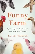 Image of funny farm my unexpected life with 600 rescue animals