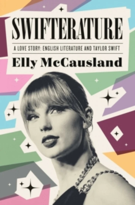 Image of Swifterature : A Love Story: English Literature and Taylor Swift Hardback
