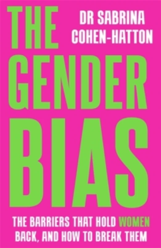 Image of The Gender Bias : The Barriers That Hold Women Back, And How To Break Them Paperback / softback
