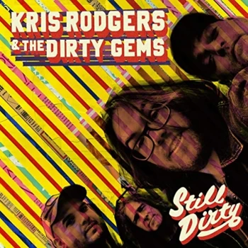 Image of Kris Rodgers And The Dirty Gems - Still Dirty CD