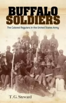 Image of Buffalo Soldiers : The Colored Regulars in the United States Army