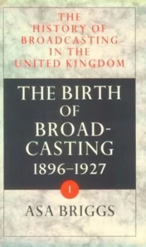 Image of The History of Broadcasting in the United Kingdom by Asa Briggs Hardback