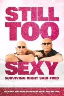 Image of Still Too Sexy : Surviving Right Said Fred