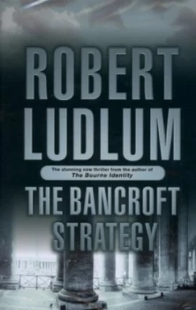 Image of The Bancroft Strategy by Robert Ludlum Hardback