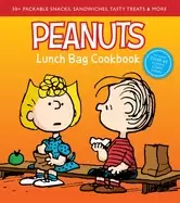 Image of peanuts lunch bag cookbook 50 packable snacks sandwiches tasty treats and