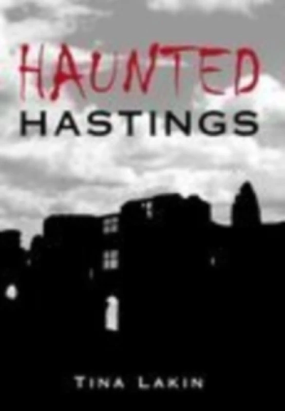 Image of Haunted Hastings. Paperback. By Tina Lakin Books