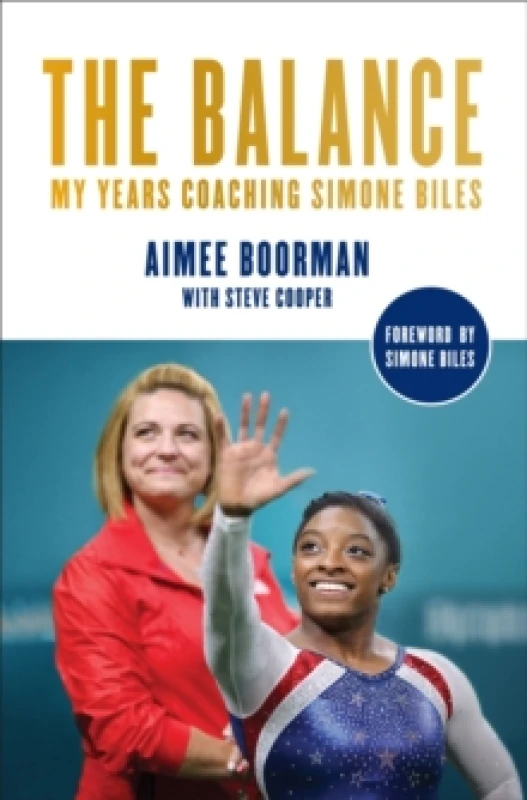 Image of The Balance : My Years Coaching Simone Biles Hardback
