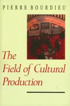 Image of The Field of Cultural Production by Pierre Bourdieu