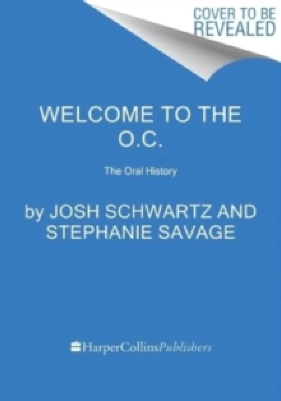 Image of Welcome to The O.C. Paperback. By Josh Schwartz, Stephanie Savage, Alan Sepinwall Books