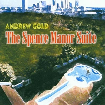 Image of Andrew Gold - The Spence Manor Suite CD