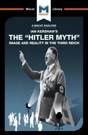 Image of An Analysis of Ian Kershaw's The Hitler Myth Image and Reality in the Third Reich