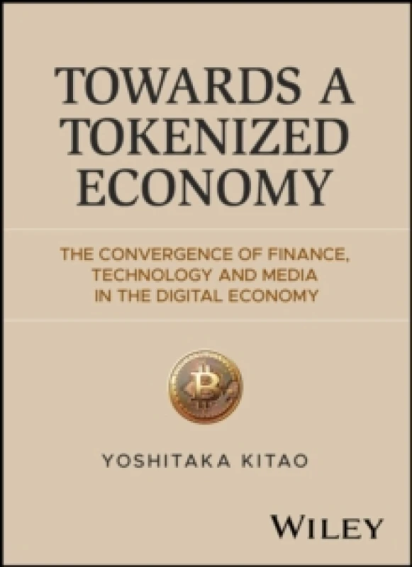 Image of Towards a Tokenized Economy : The Convergence of Finance, Technology and Media in the Digital Economy Hardback