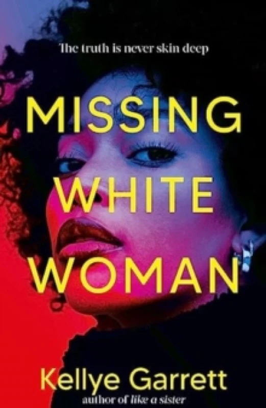 Image of Missing White Woman : The razor-sharp new thriller from the award-winning author of LIKE A SISTER Hardback