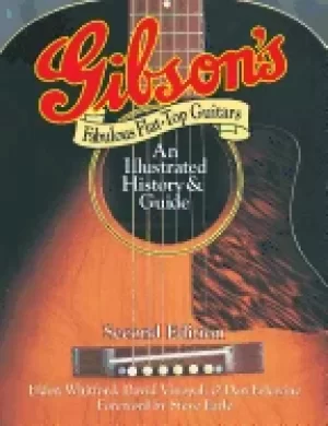 Image of gibsons fabulous flat top guitars an illustrated history and guide