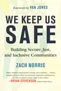 Image of we keep us safe building secure just and inclusive communities