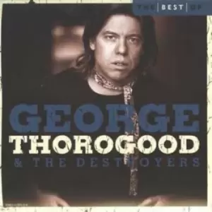 Image of Best Of 10 Series australian Import by George Thorogood and The Destroyers CD Album
