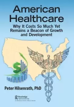 Image of American Healthcare Why It Costs So Much Yet Remains a Beacon of Growth and Development