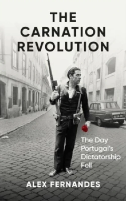 Image of The Carnation Revolution. Hardback. By Alex Fernandes Books