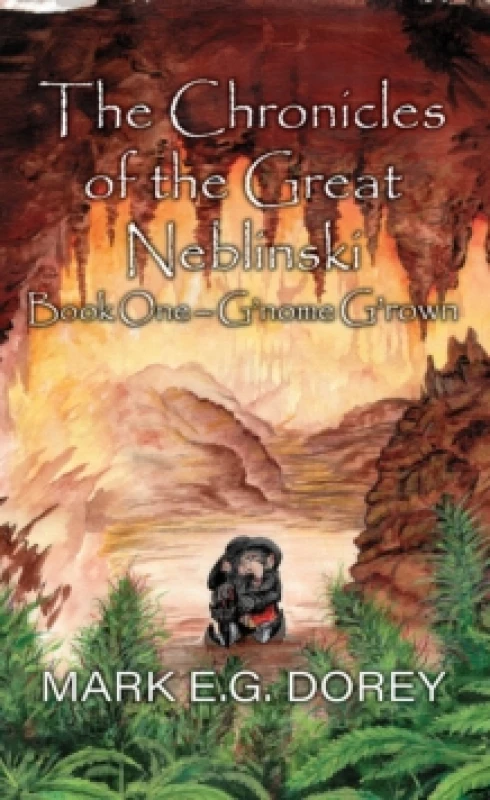 Image of The Chronicles of the Great Neblinski : Book One - G'nome G'rown Paperback / softback