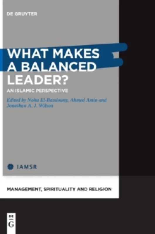 Image of What Makes a Balanced Leader? An Islamic Perspective Hardback