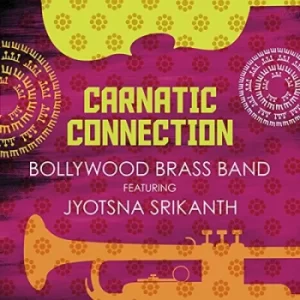 Image of Carnatic Connection Feat Jyotsna Srikanth by Bollywood Brass Band CD Album