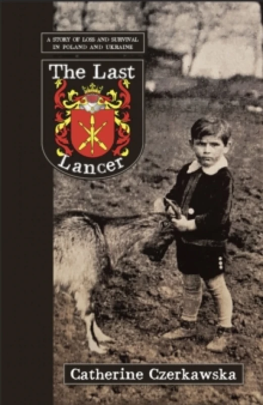 Image of The Last Lancer : A story of loss and survival in Poland and Ukraine Paperback / softback
