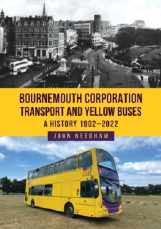 Image of Bournemouth Corporation Transport and Yellow Buses : A History 1902-2022 Paperback / softback