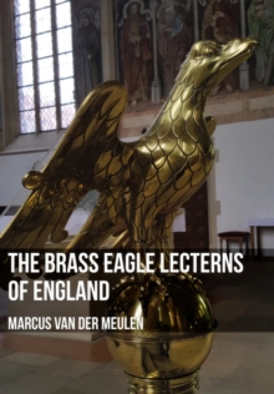 Image of The Brass Eagle Lecterns of England Paperback / softback