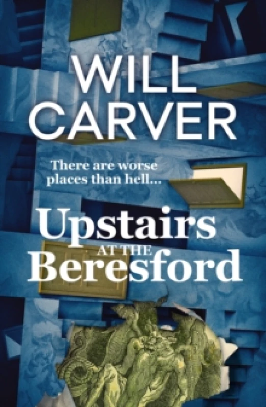 Image of Upstairs at the Beresford : The devilishly dark, explosive prequel to cult bestselling author Will Carver's The Beresford Paperback / softback