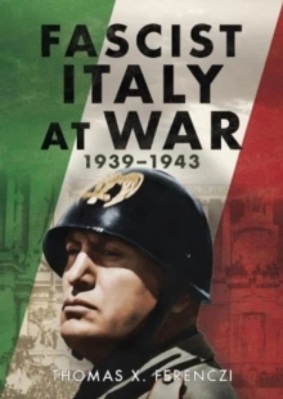 Image of Fascist Italy at War : 1939-1943 Hardback