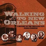 Image of Various Artists - Walking to New Orleans (A History of the Crescent City Piano Pioneers) (Music CD)