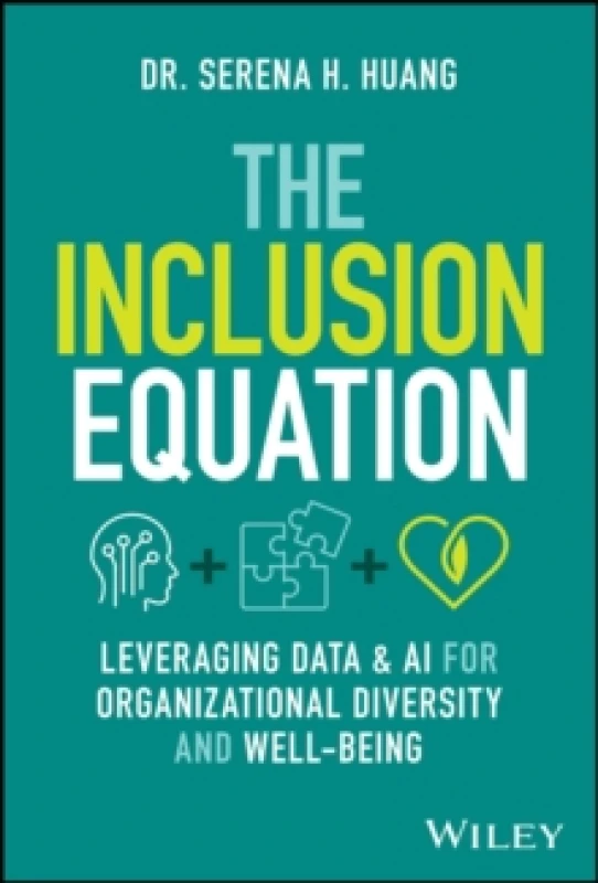 Image of The Inclusion Equation : Leveraging Data & AI For Organizational Diversity and Well-being Hardback