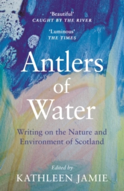 Image of Antlers of Water : Writing on the Nature and Environment of Scotland Paperback / softback