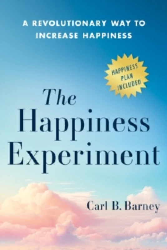 Image of The Happiness Experiment : A Revolutionary Way to Increase Happiness Hardback