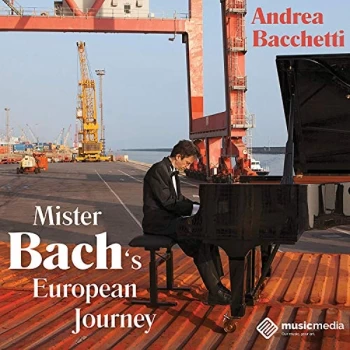 Image of Andrea Bacchetti - Andrea Bacchetti: Mister Bach's European Journey CD