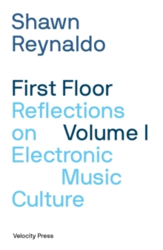 Image of First Floor Volume 1 : Reflections on Electronic Music Culture Paperback / softback