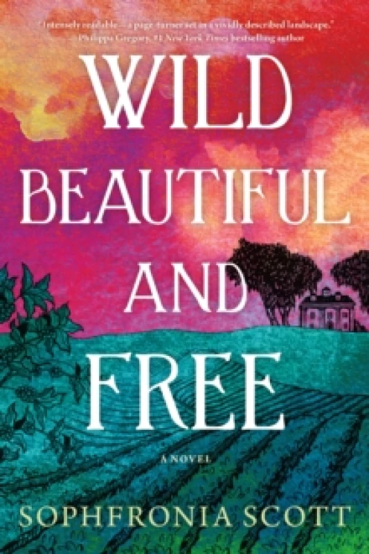 Image of Wild, Beautiful, and Free : A Novel Paperback / softback
