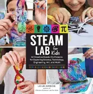Image of steam lab for kids 52 creative hands on projects for exploring science tech