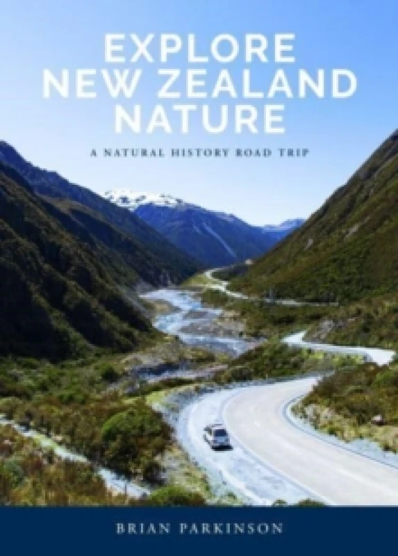 Image of Explore New Zealand Nature : A Natural History Road Trip Paperback / softback