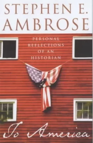 Image of To America by Stephen E Ambrose