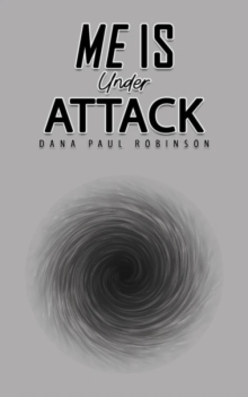 Image of Me Is Under Attack. Paperback. By Dana Paul Robinson Books