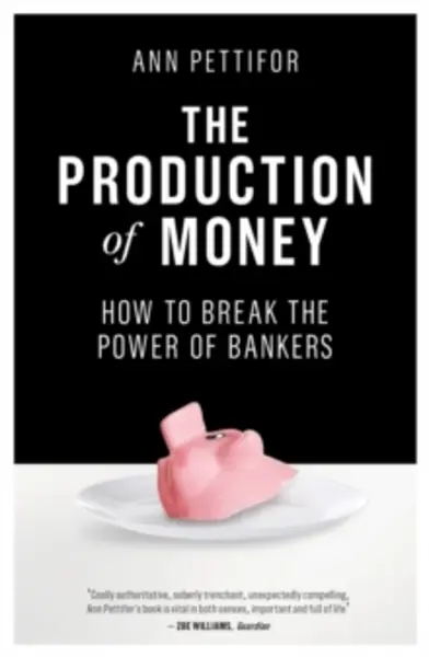 Image of production of money how to break the power of bankers 9781786631350