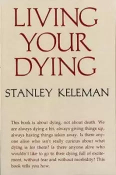 Image of Living Your Dying by Stanley Keleman