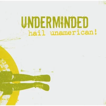 Image of Underminded - Hail Unamerican CD