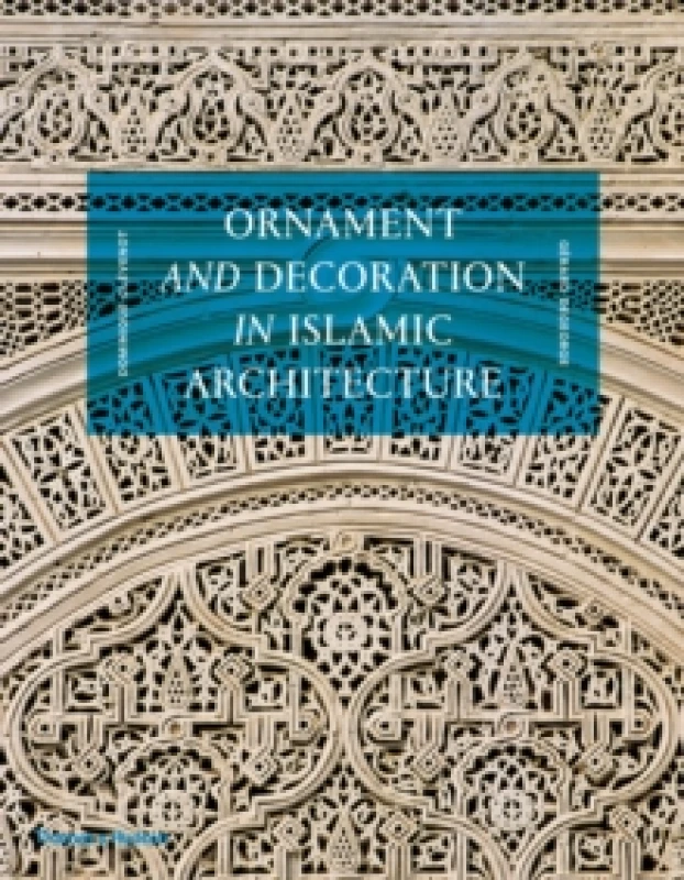 Image of Ornament and Decoration in Islamic Architecture. Hardback. By Dominique Clevenot, Gerard Degeorge Books