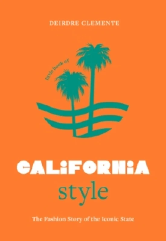 Image of Little Book of California Style. Hardback. By Deirdre Clemente Books