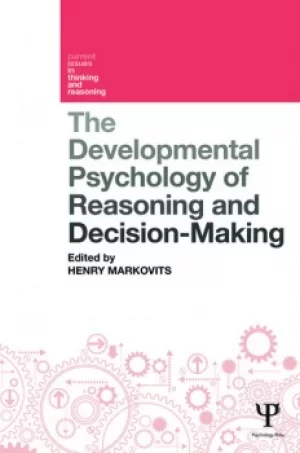 Image of The Developmental Psychology of Reasoning and Decision-Making