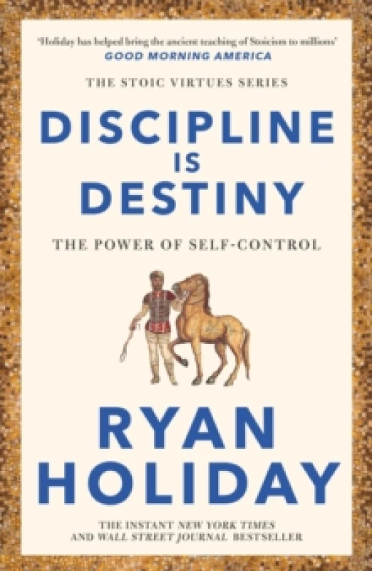 Image of Discipline Is Destiny : Timeless Stoic values from the multimillion-selling author of THE DAILY STOIC Paperback / softback